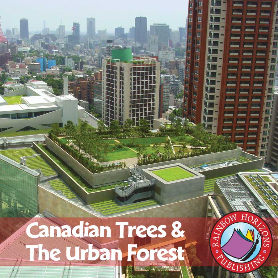 Canadian Trees & The Urban Forest Gr. 4-6 - eBook