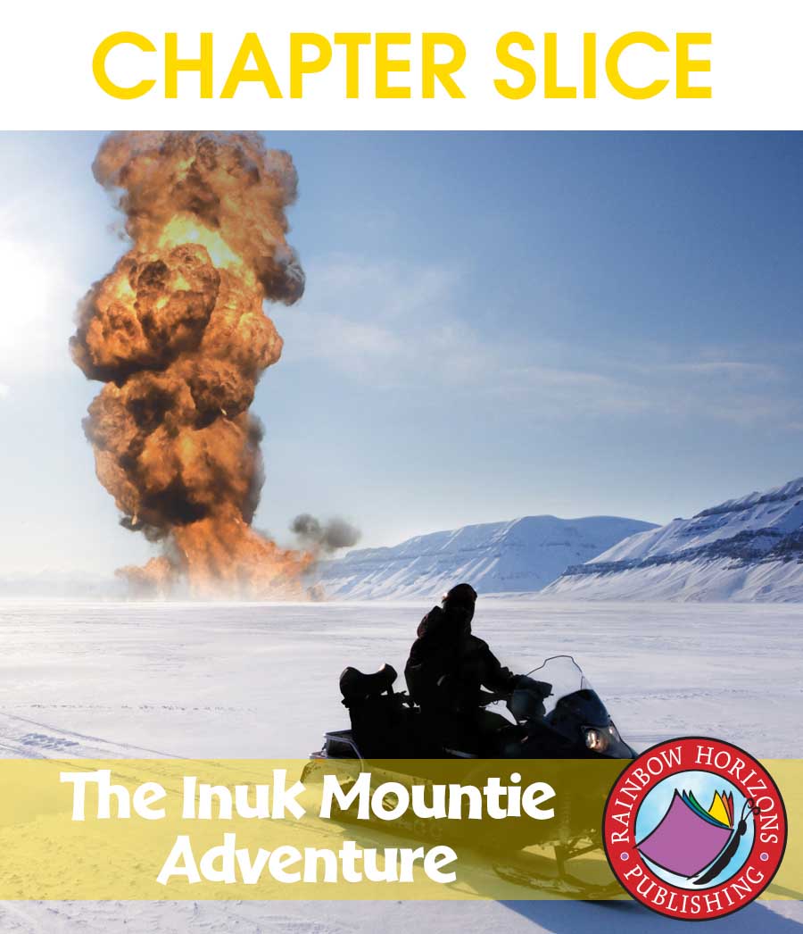The Inuk Mountie Adventure (Novel Study) Gr. 6-8 - CHAPTER SLICE - eBook